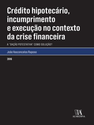 cover image of Crédito Hipotecário, Incumprimento e Execução no Contexto da Crise Financeira